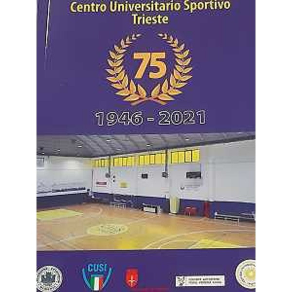 Il volume curato da Alessandro Bourlot sui 75 anni del Cus Trieste - Il volume curato da Alessandro Bourlot sui 75 anni del Cus Trieste